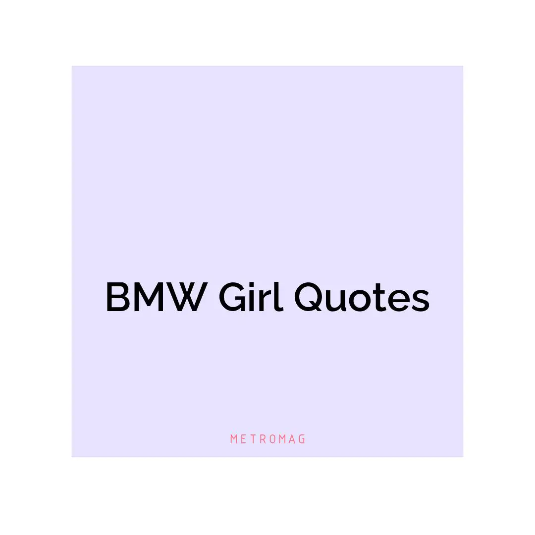 BMW Girl Quotes