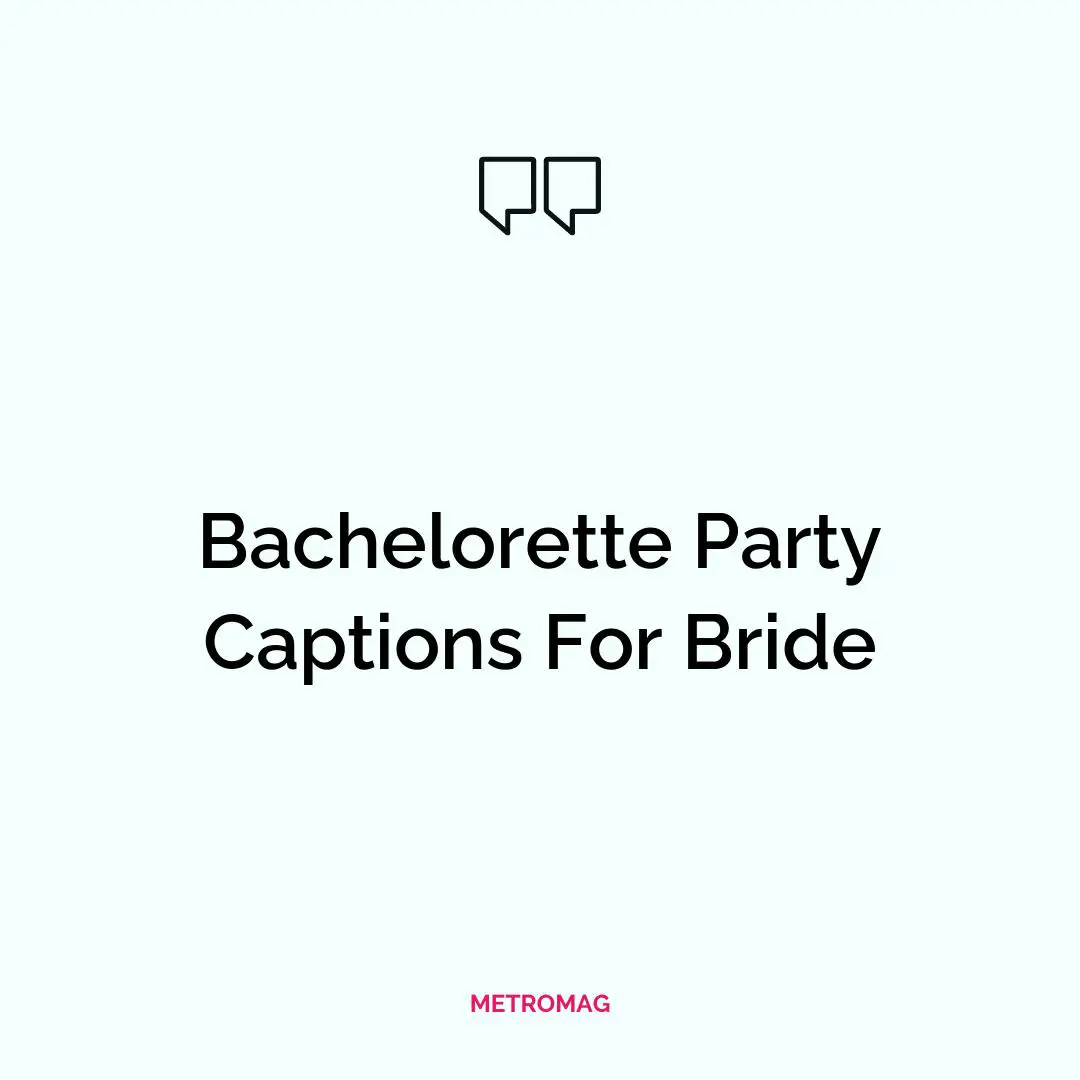Bachelorette Party Captions For Bride