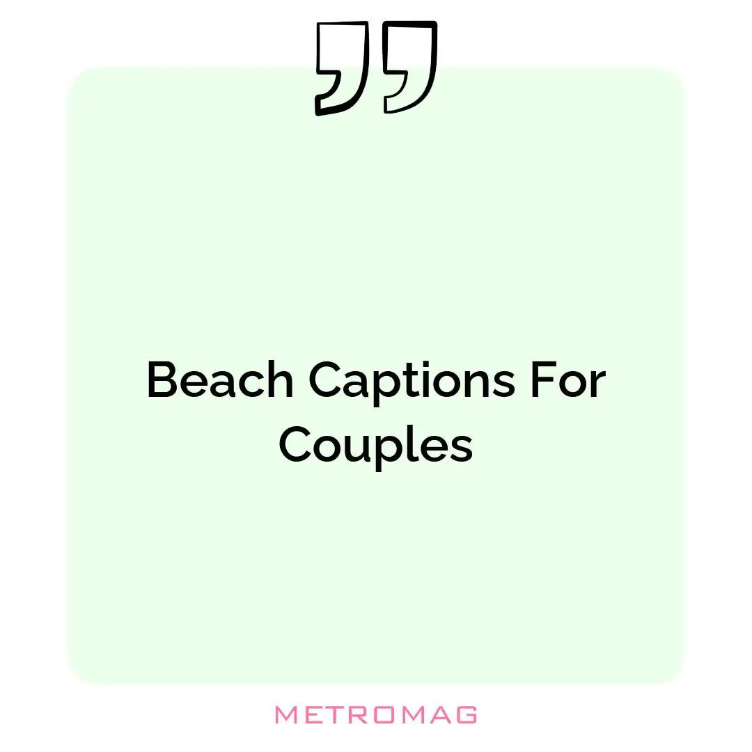 Beach Captions For Couples