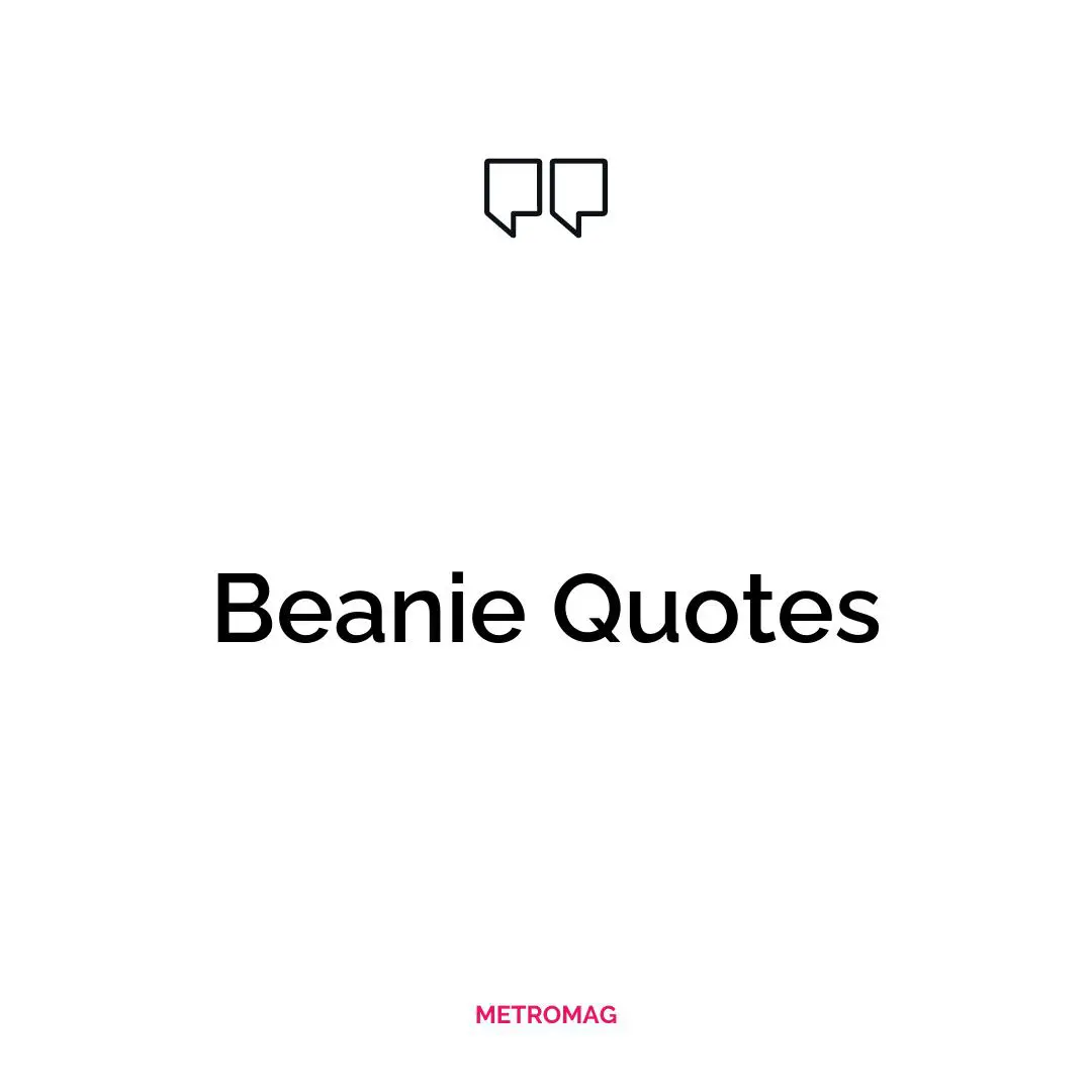 Beanie Quotes