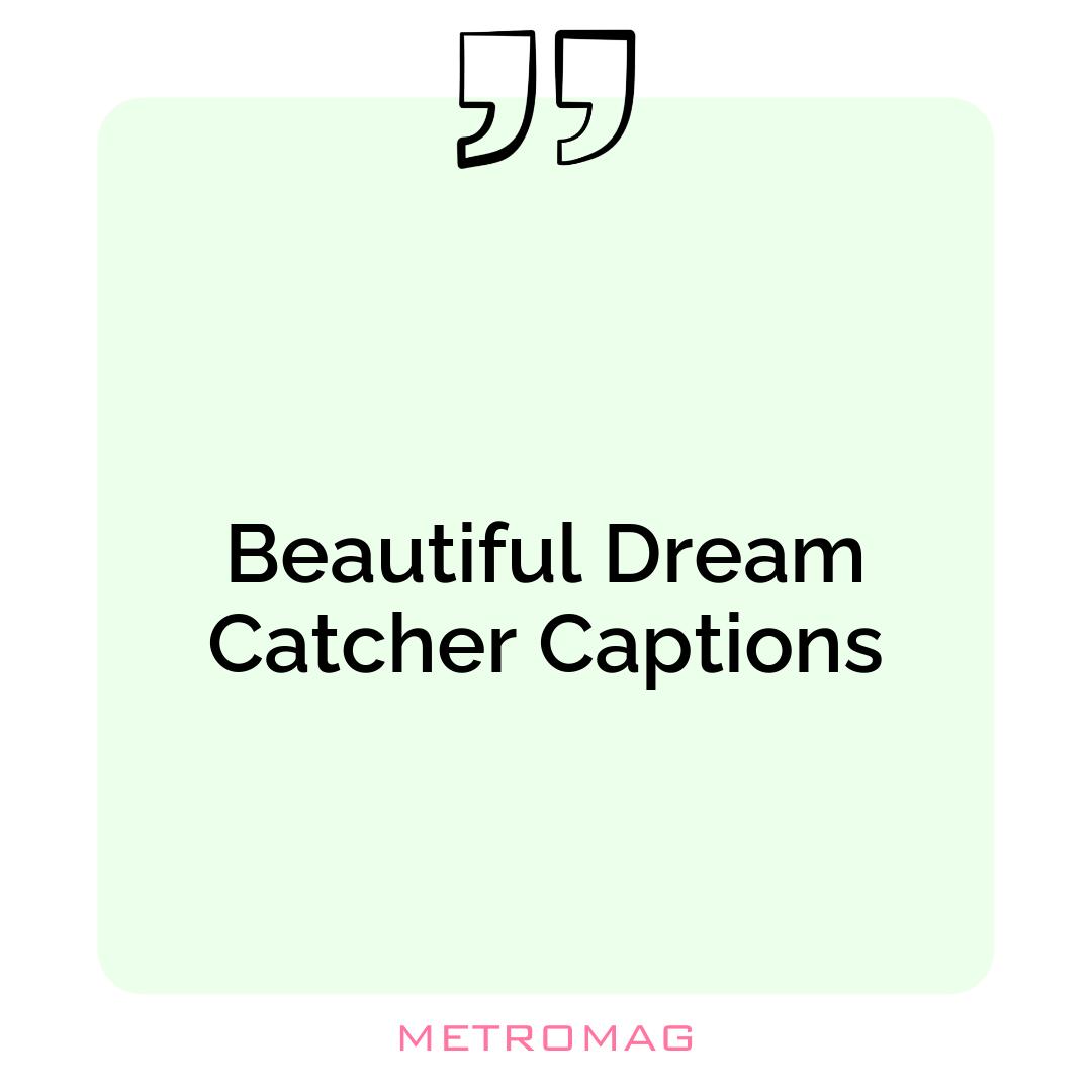 Beautiful Dream Catcher Captions