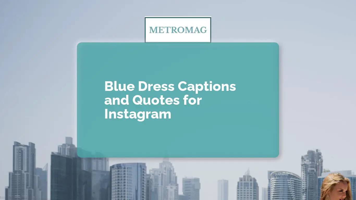 Blue Dress Captions and Quotes for Instagram