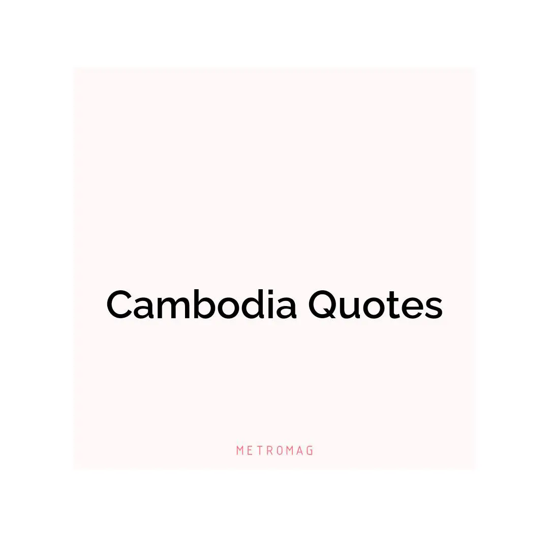 Cambodia Quotes