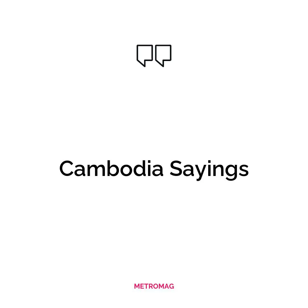 Cambodia Sayings