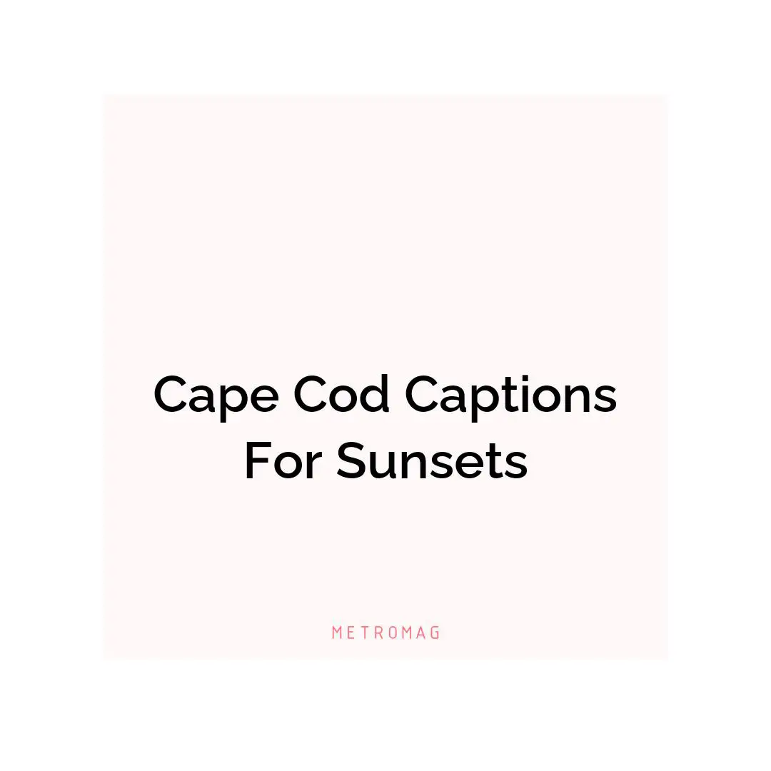 Cape Cod Captions For Sunsets