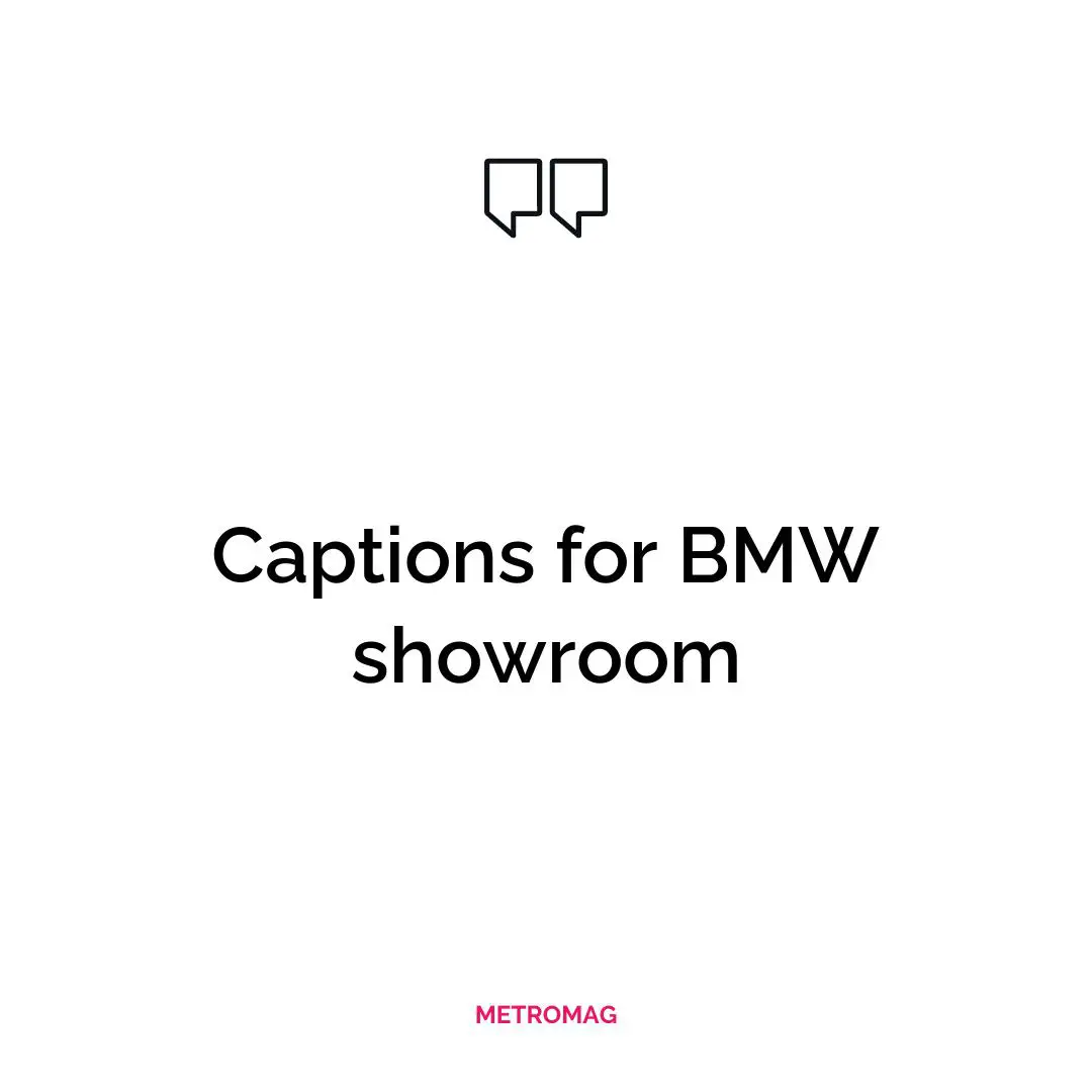 Captions for BMW showroom
