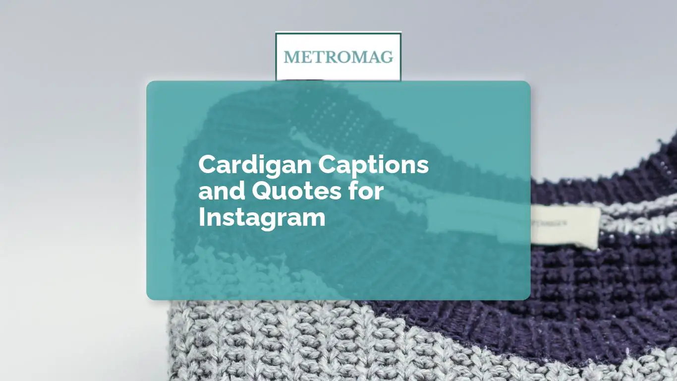 Cardigan Captions and Quotes for Instagram