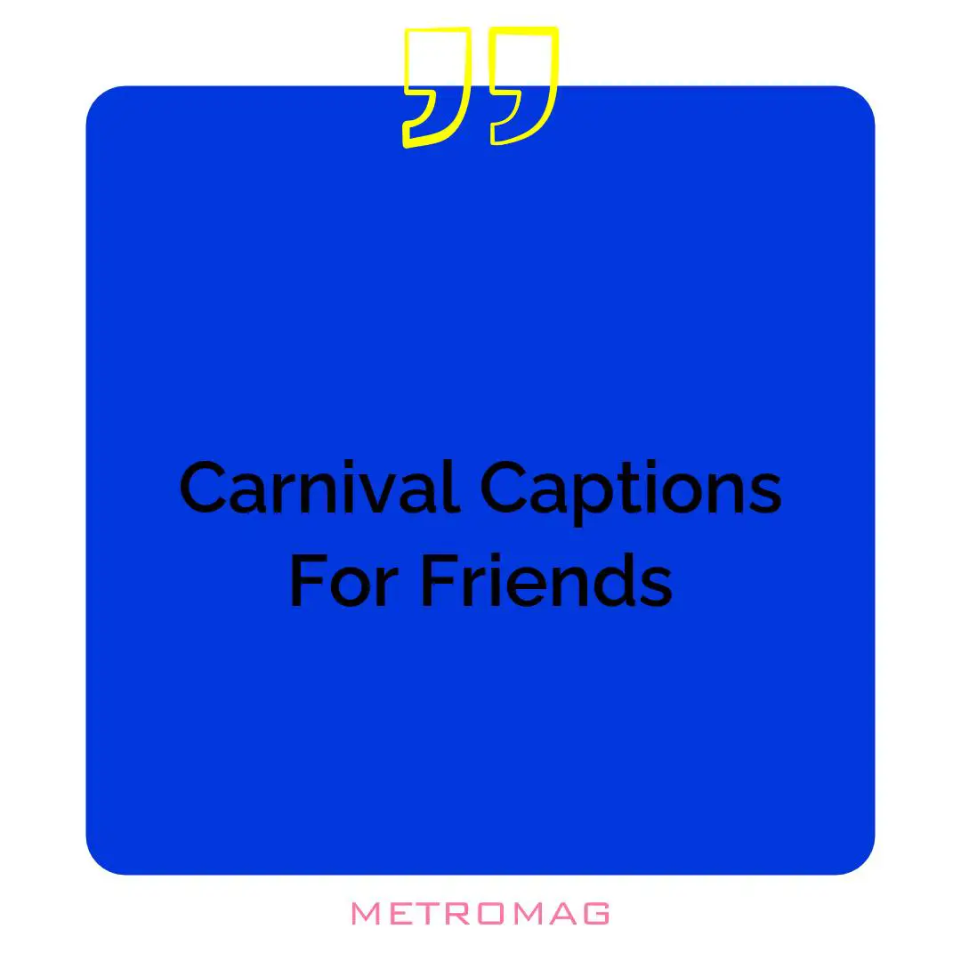 Carnival Captions For Friends