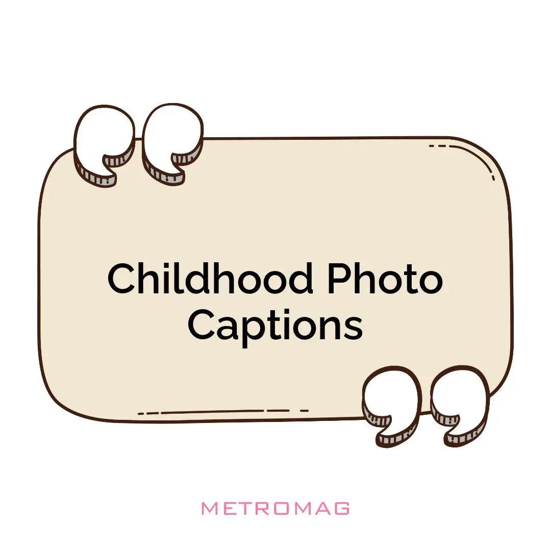 Childhood Photo Captions
