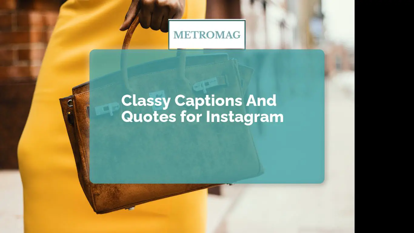 Classy Captions And Quotes for Instagram