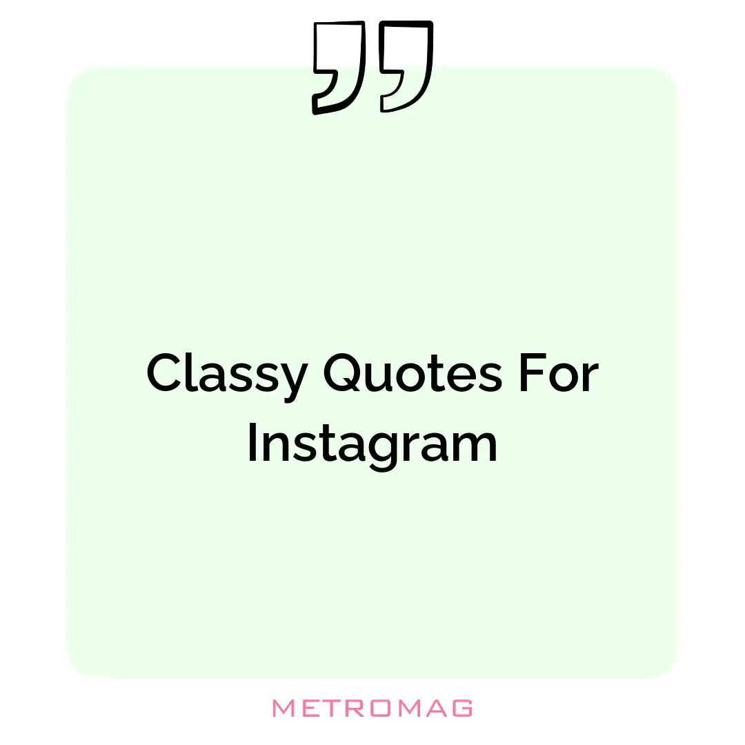 Classy Quotes For Instagram