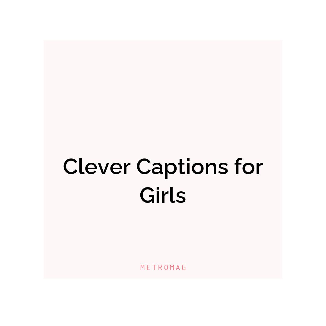 Clever Captions for Girls