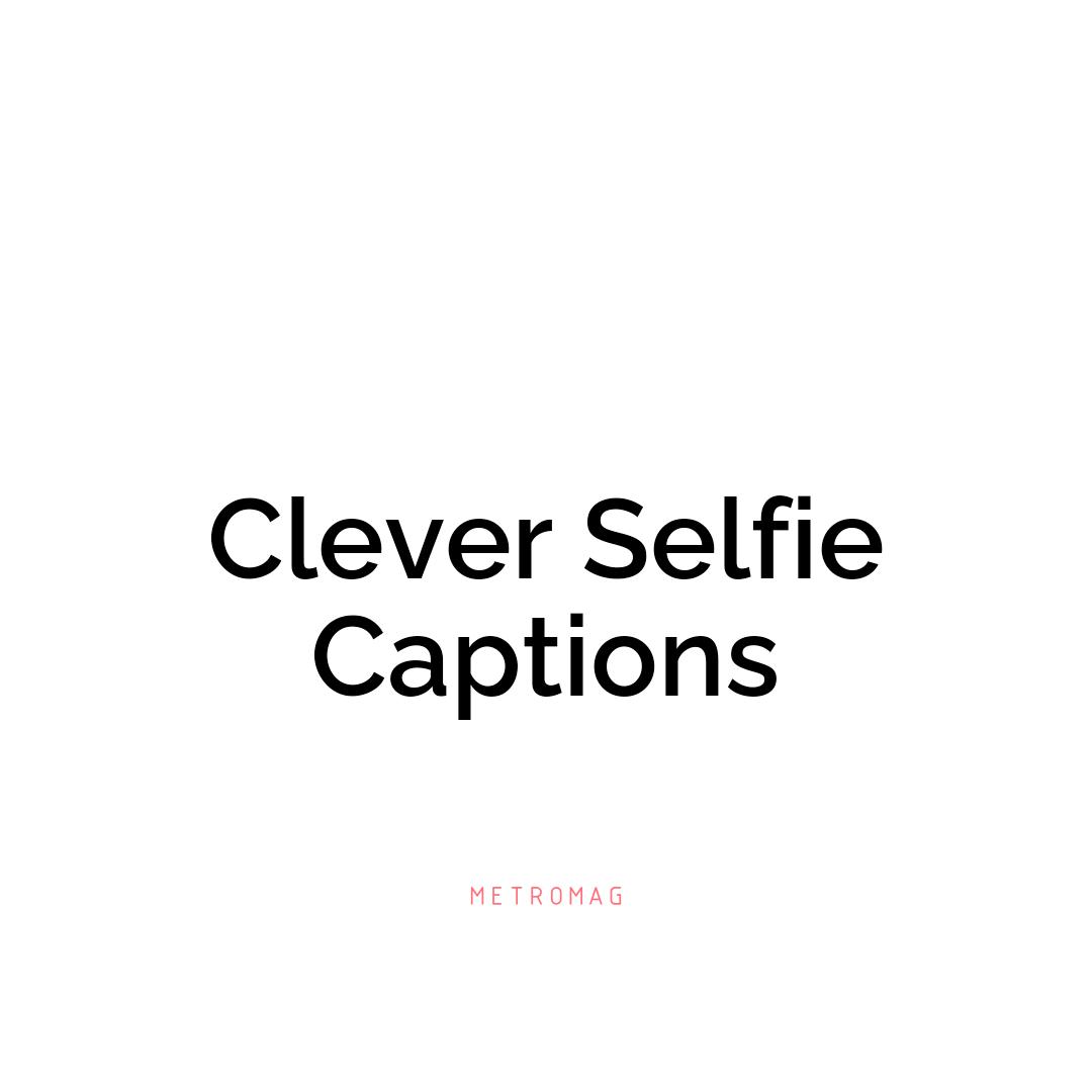 Clever Selfie Captions