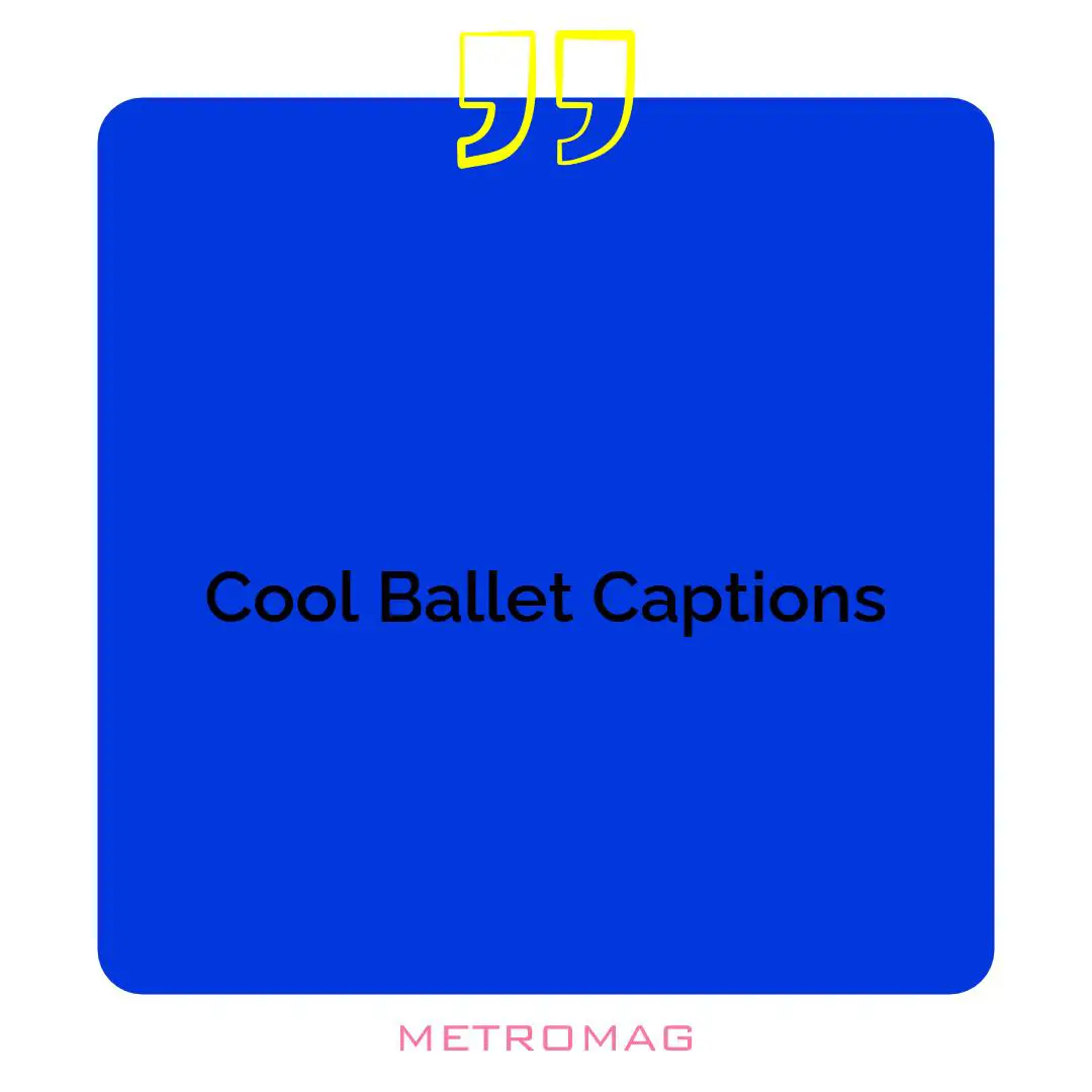 Cool Ballet Captions