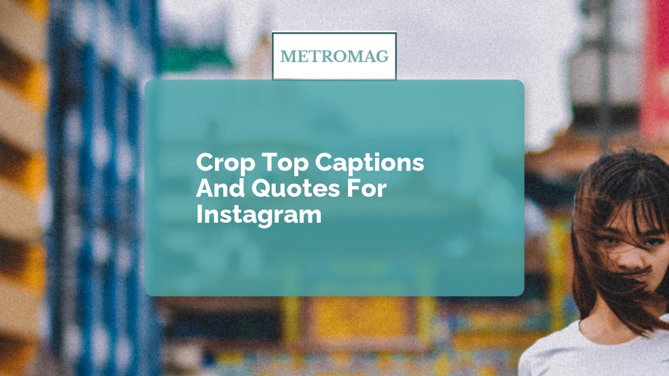 Crop Top Captions And Quotes For Instagram
