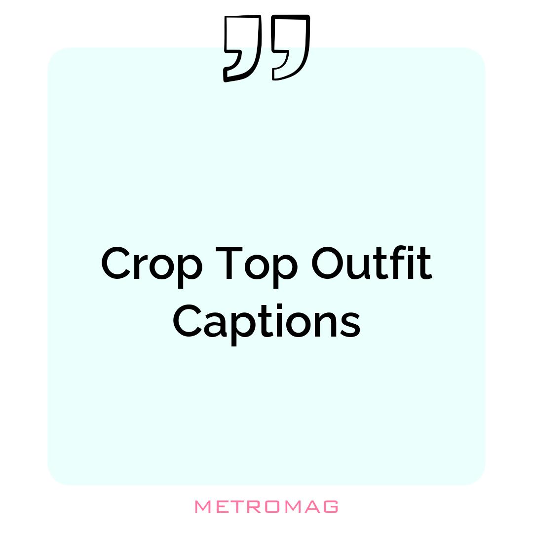 Crop Top Outfit Captions