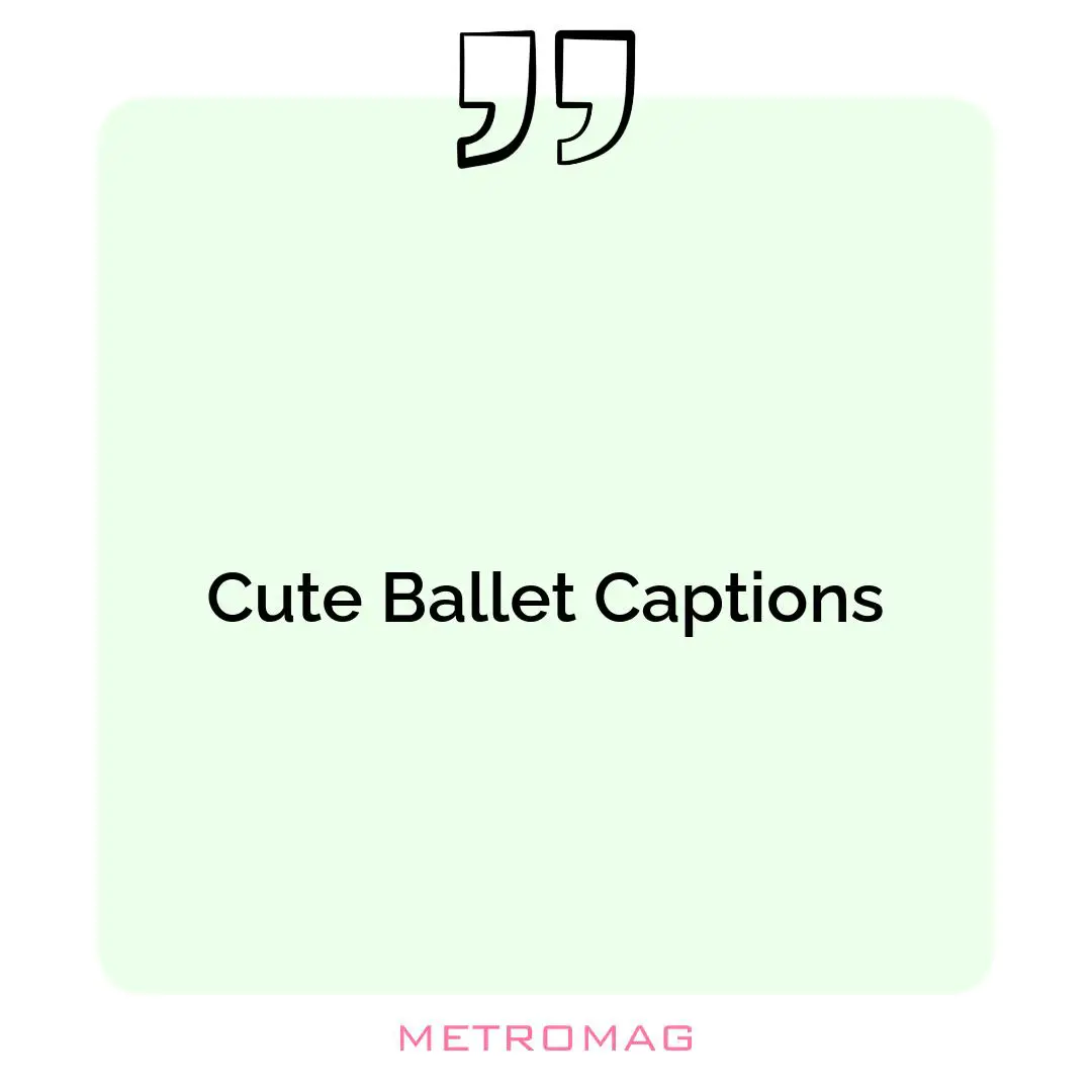 Cute Ballet Captions