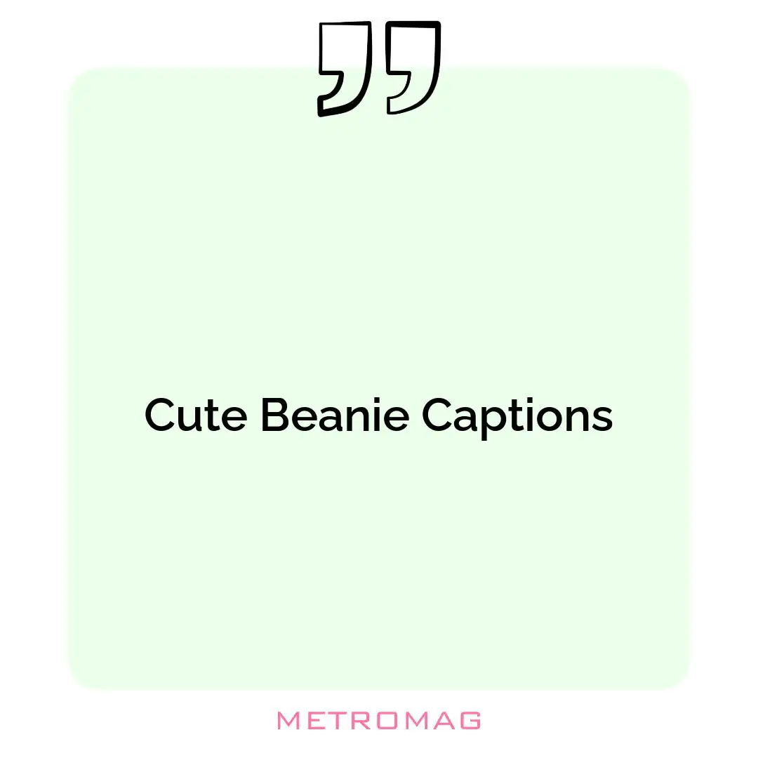 Cute Beanie Captions