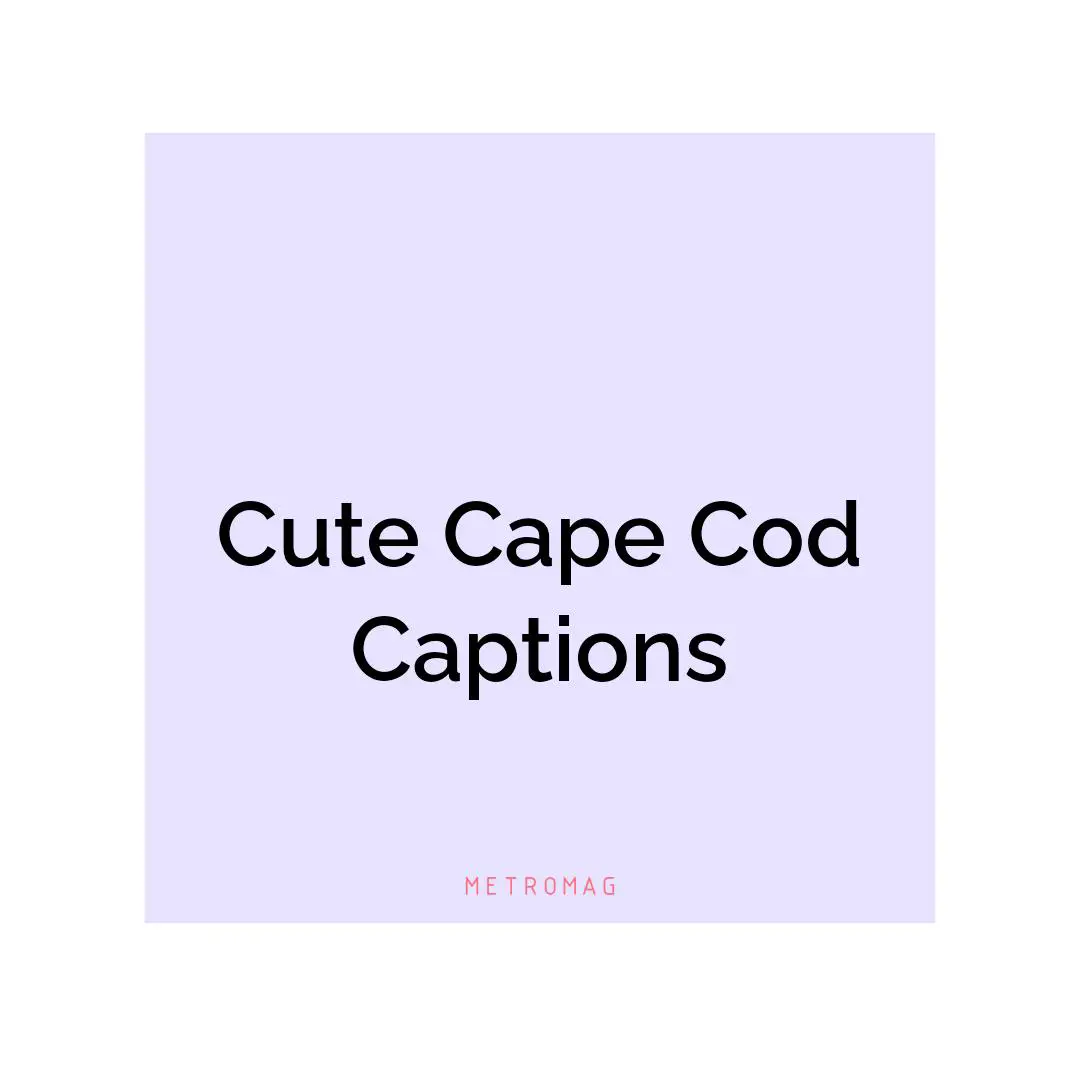 Cute Cape Cod Captions