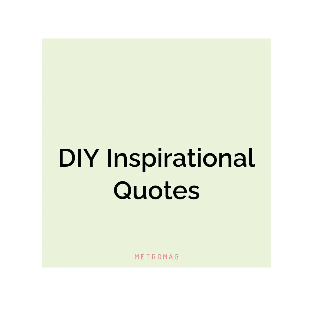 DIY Inspirational Quotes