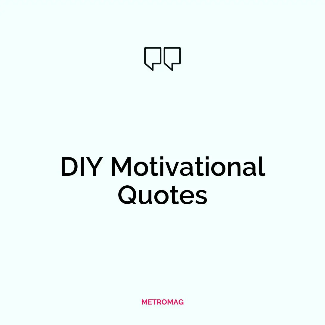 DIY Motivational Quotes