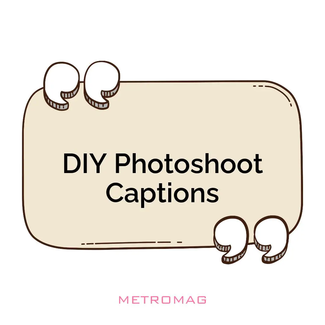DIY Photoshoot Captions