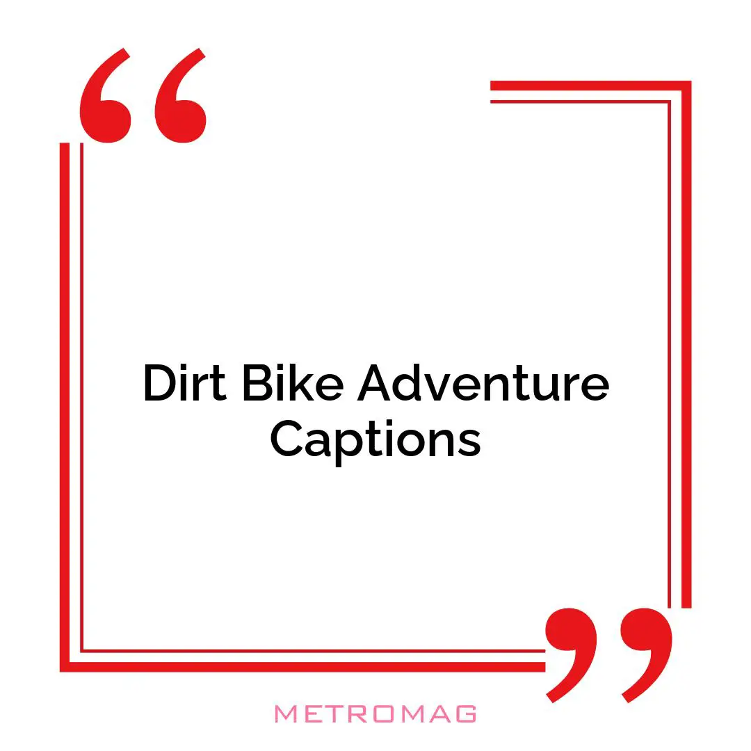 Dirt Bike Adventure Captions