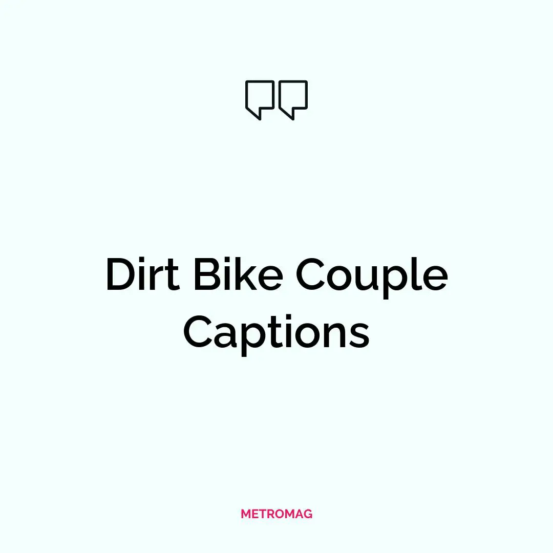 Dirt Bike Couple Captions
