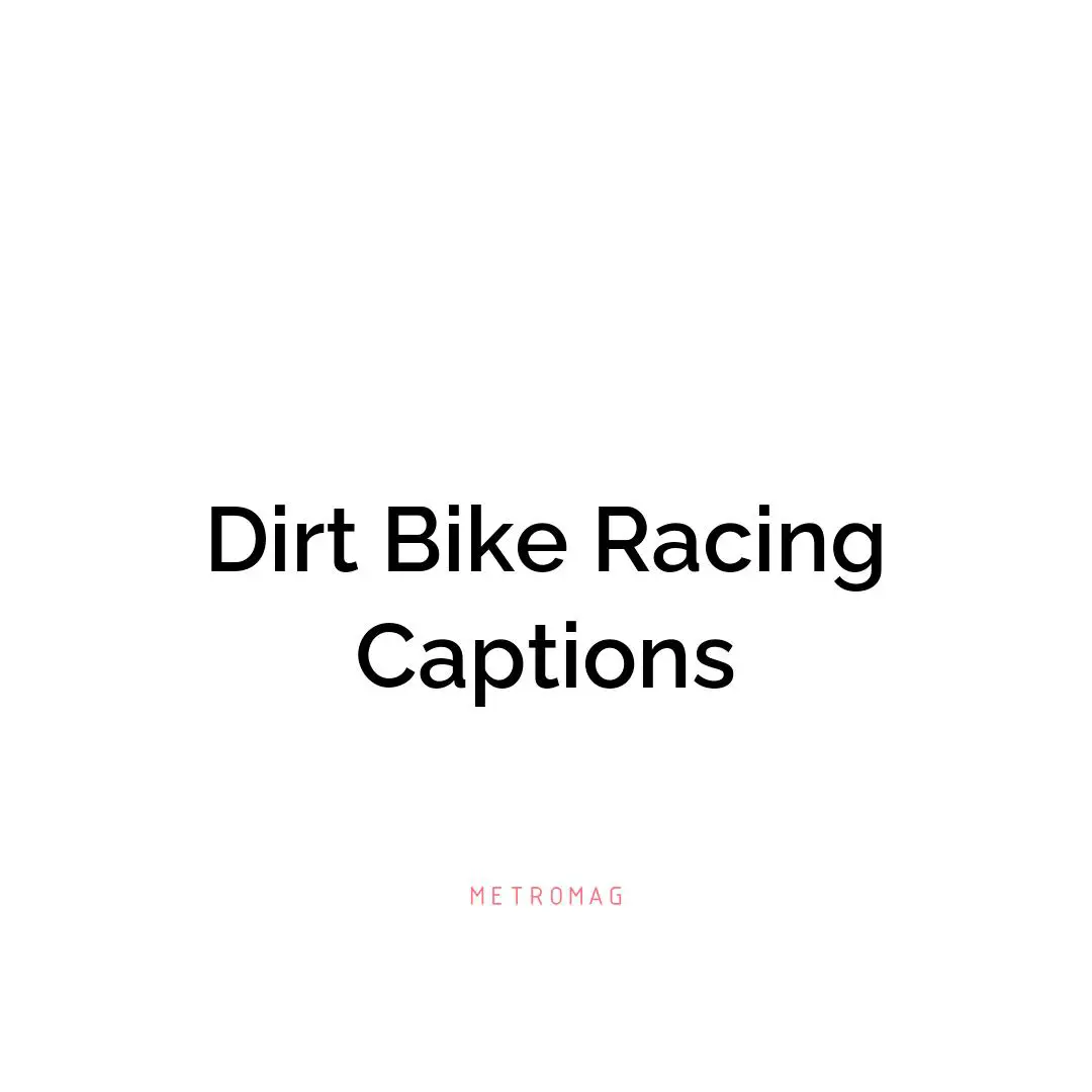 Dirt Bike Racing Captions