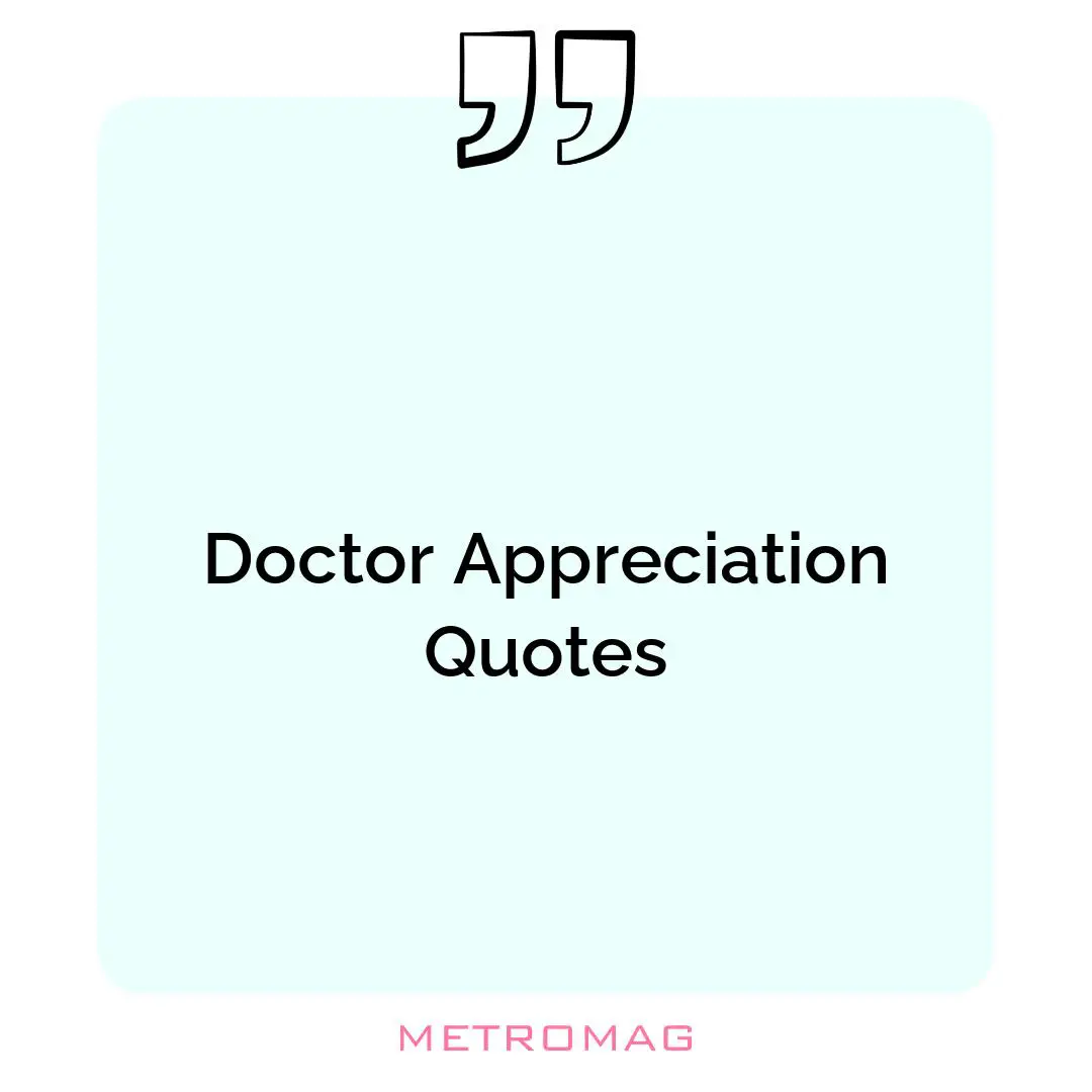 Doctor Appreciation Quotes