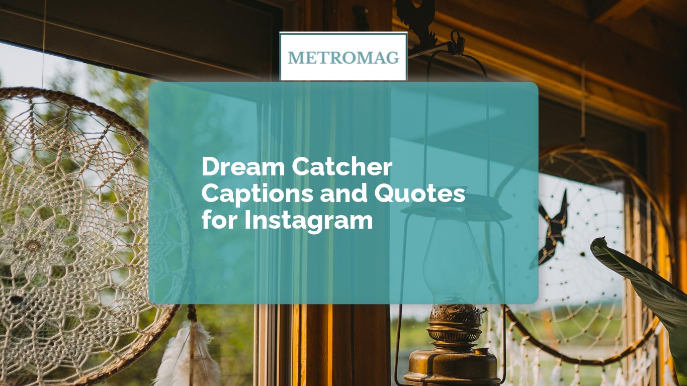 Dream Catcher Captions and Quotes for Instagram