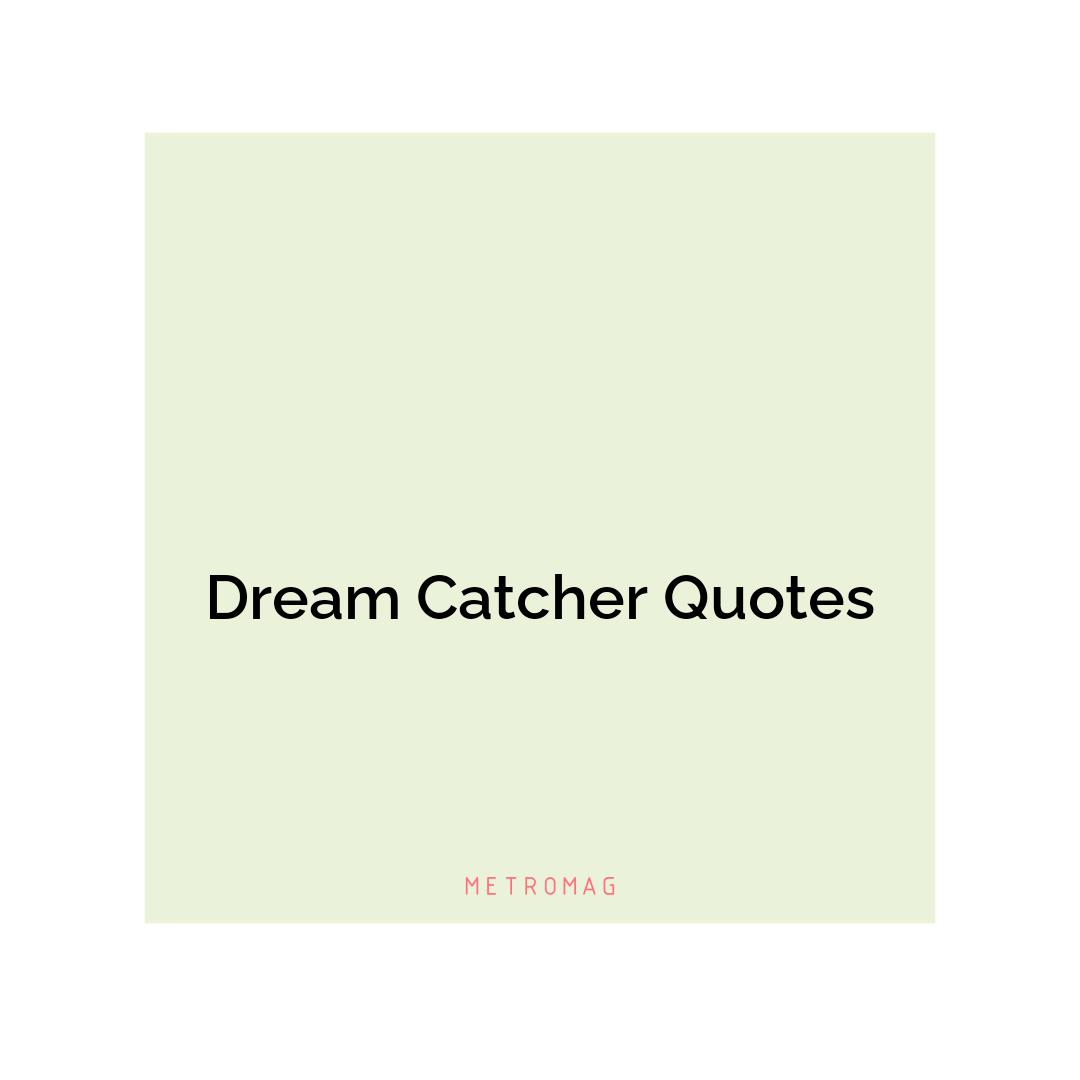 Dream Catcher Quotes
