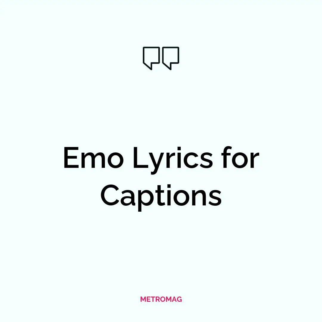 Emo Lyrics for Captions