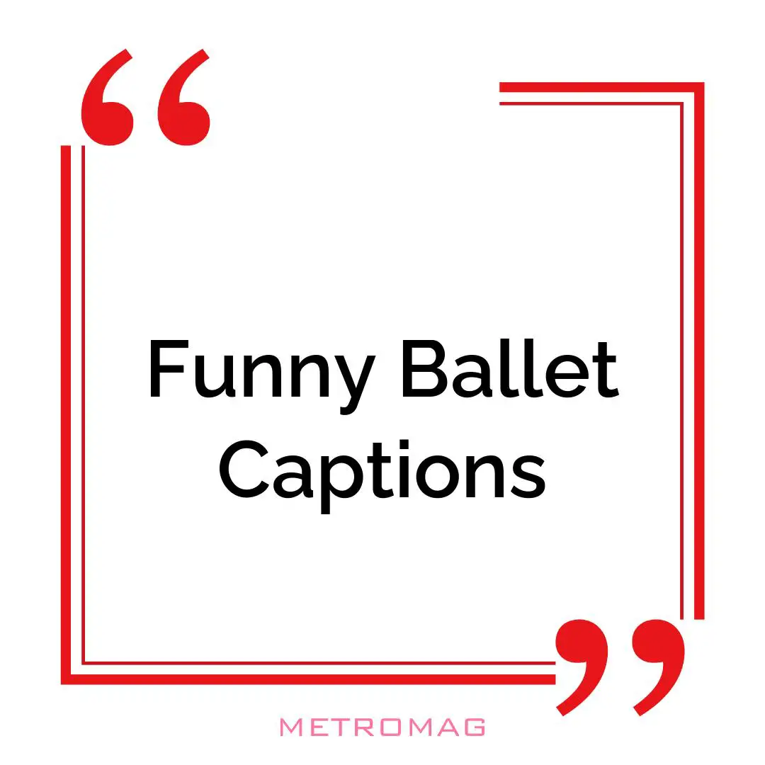 Funny Ballet Captions