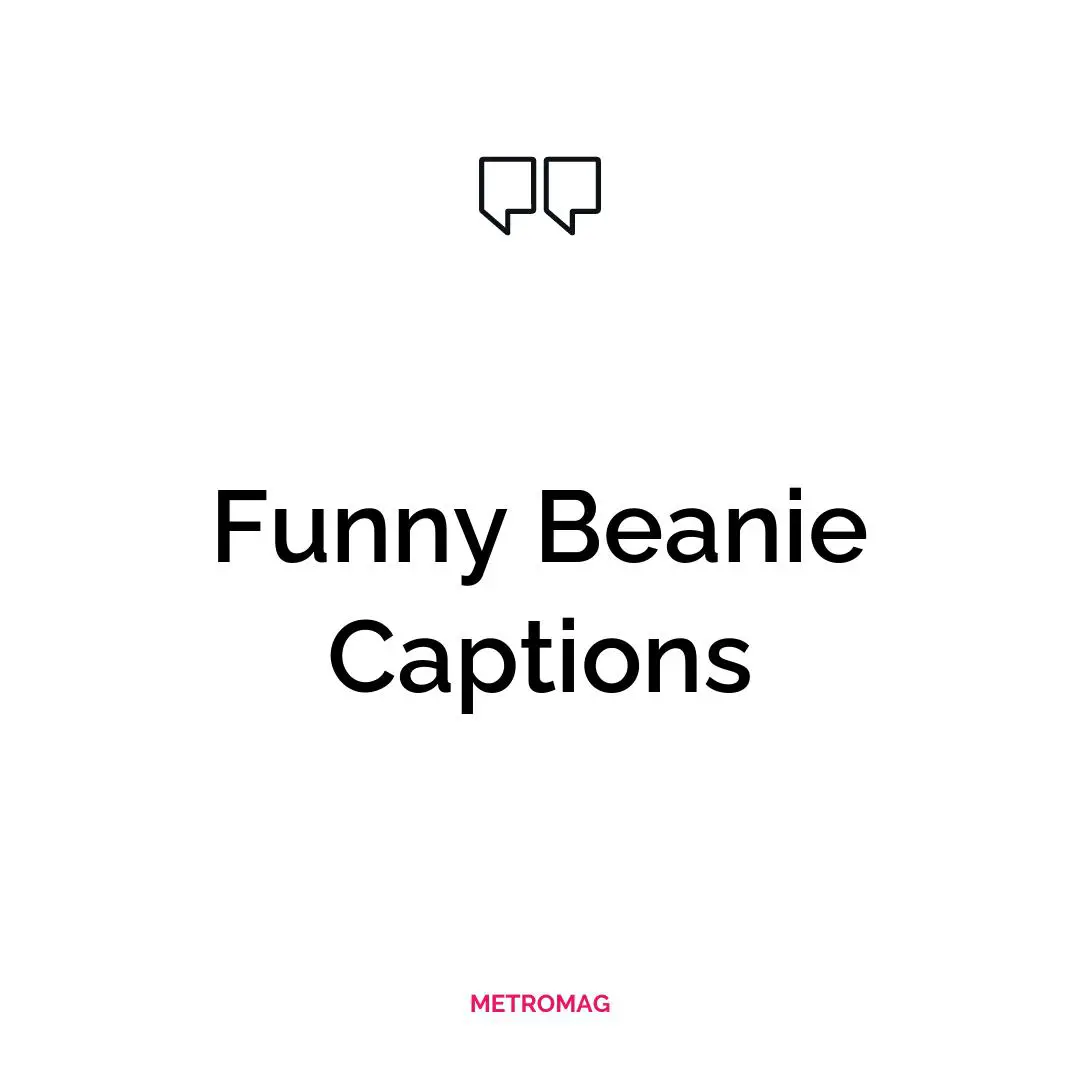 Funny Beanie Captions