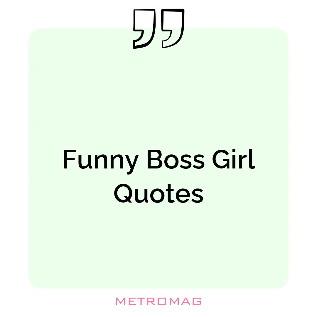 Funny Boss Girl Quotes