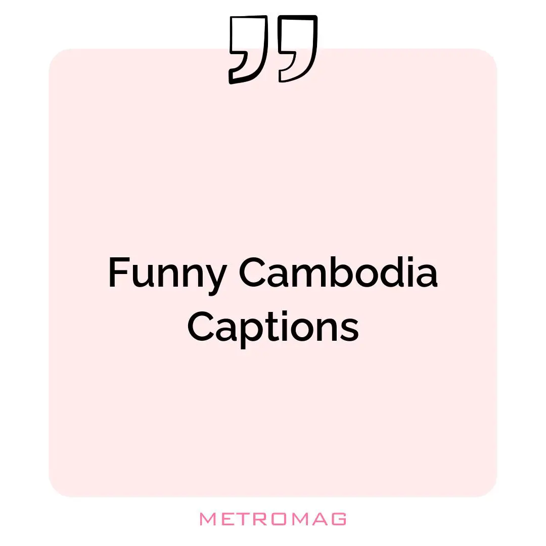 Funny Cambodia Captions