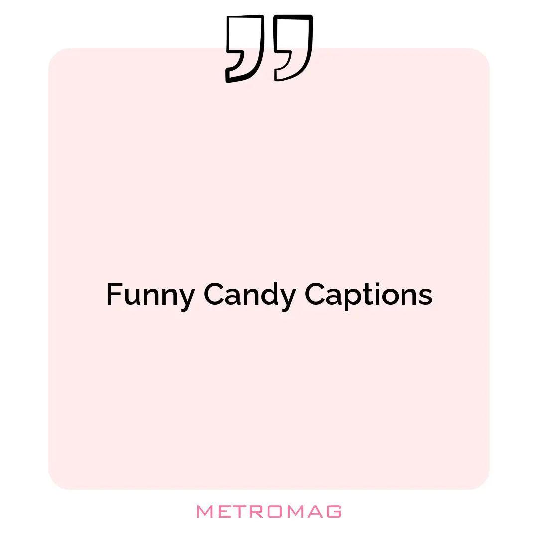Funny Candy Captions