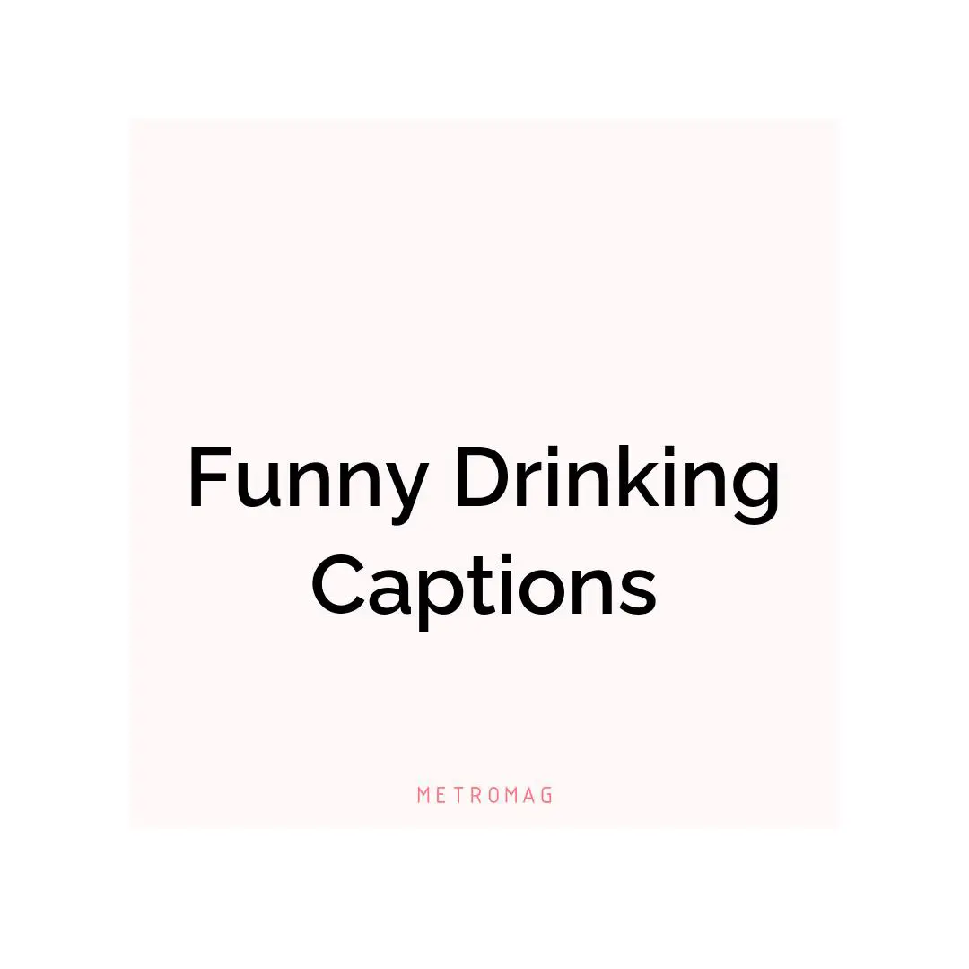 Funny Drinking Captions