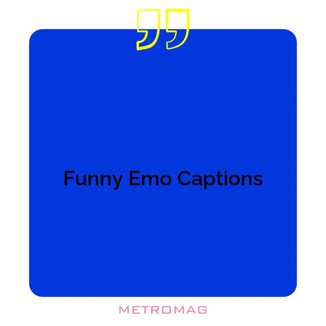 Funny Emo Captions
