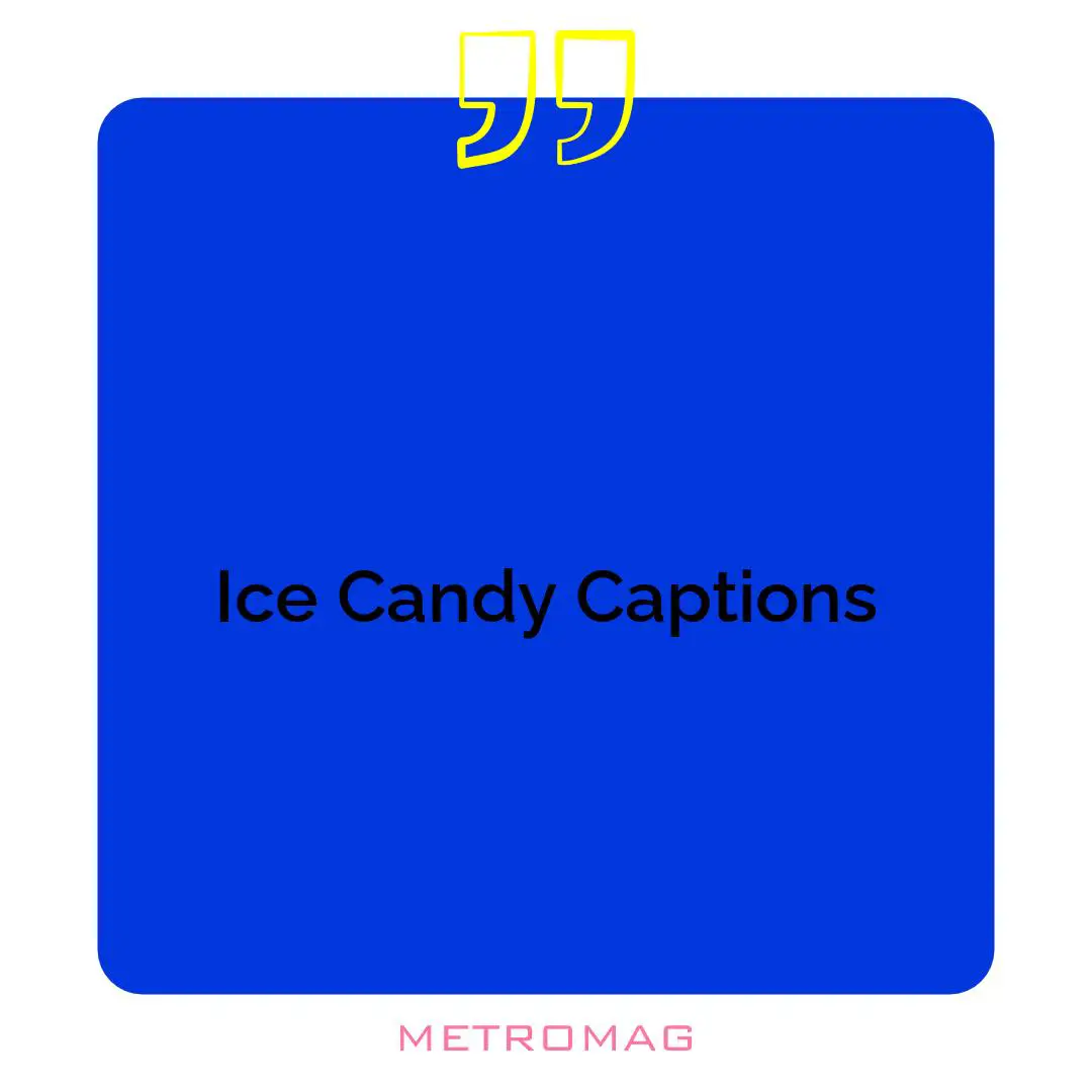 Ice Candy Captions