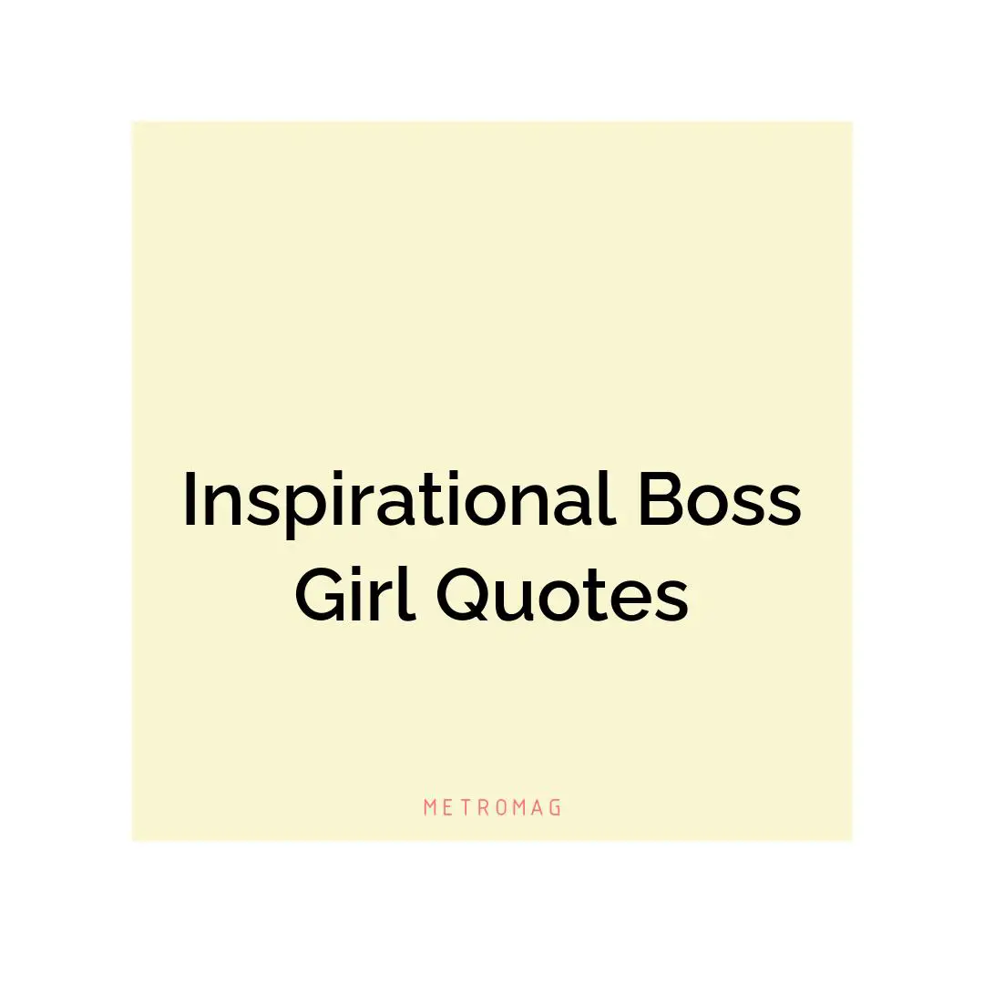 Inspirational Boss Girl Quotes