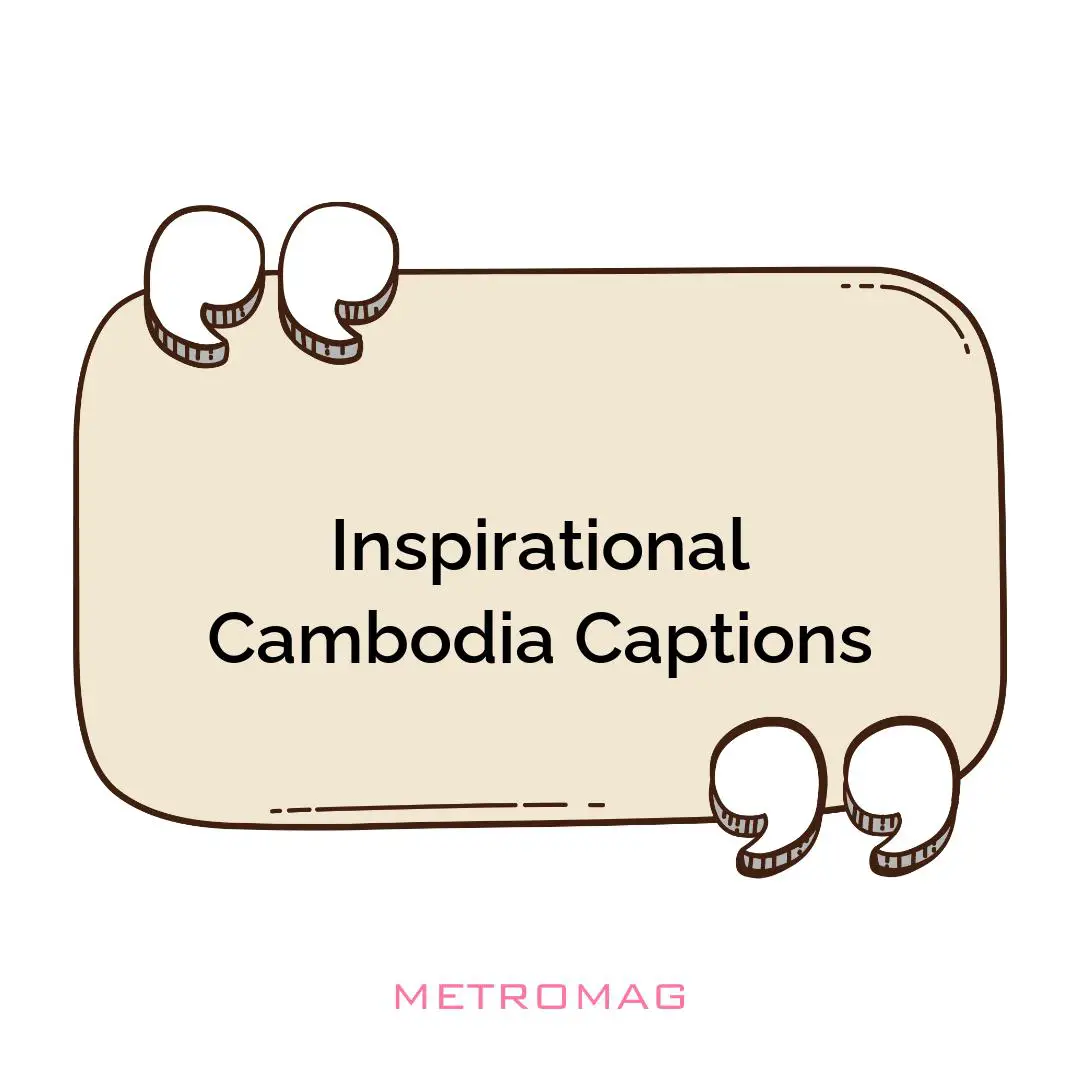 Inspirational Cambodia Captions