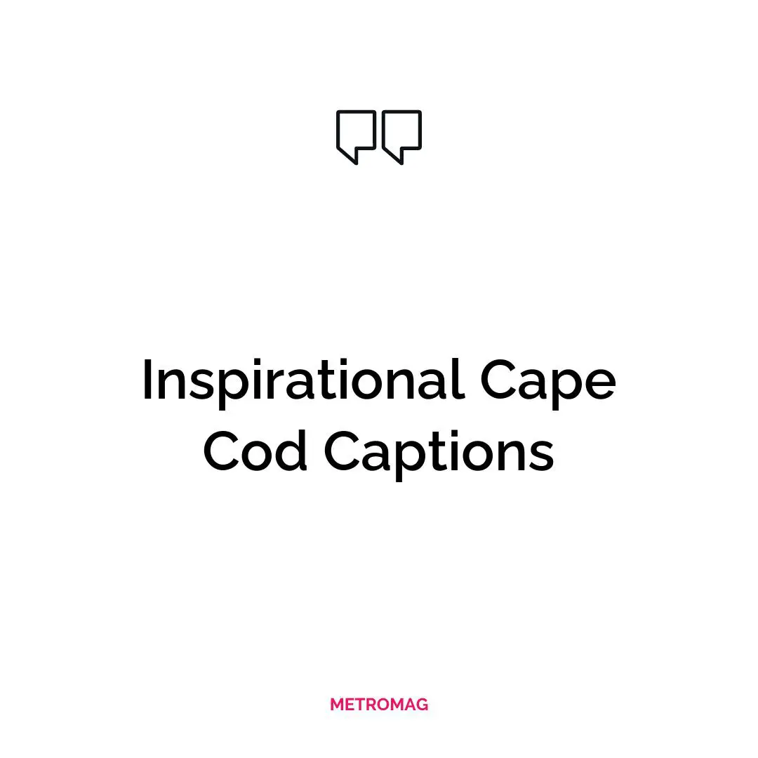 Inspirational Cape Cod Captions