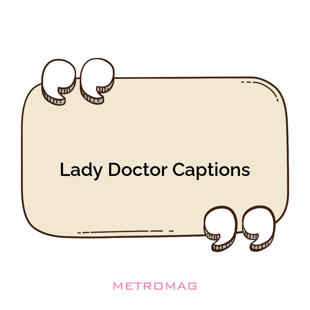 Lady Doctor Captions