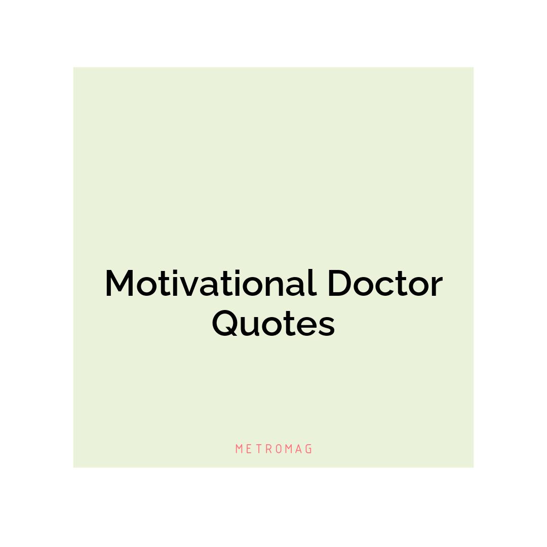 Motivational Doctor Quotes