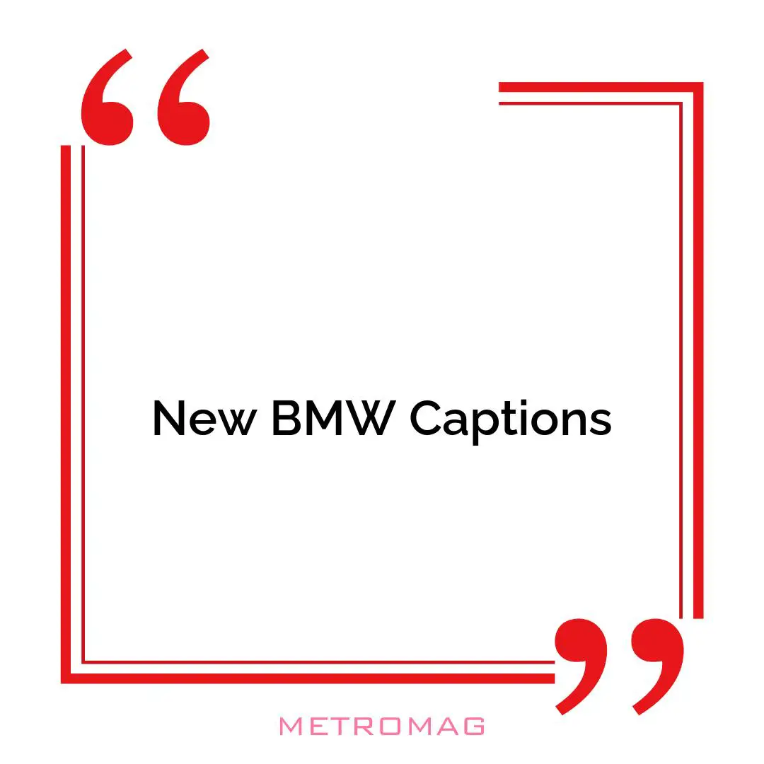 New BMW Captions