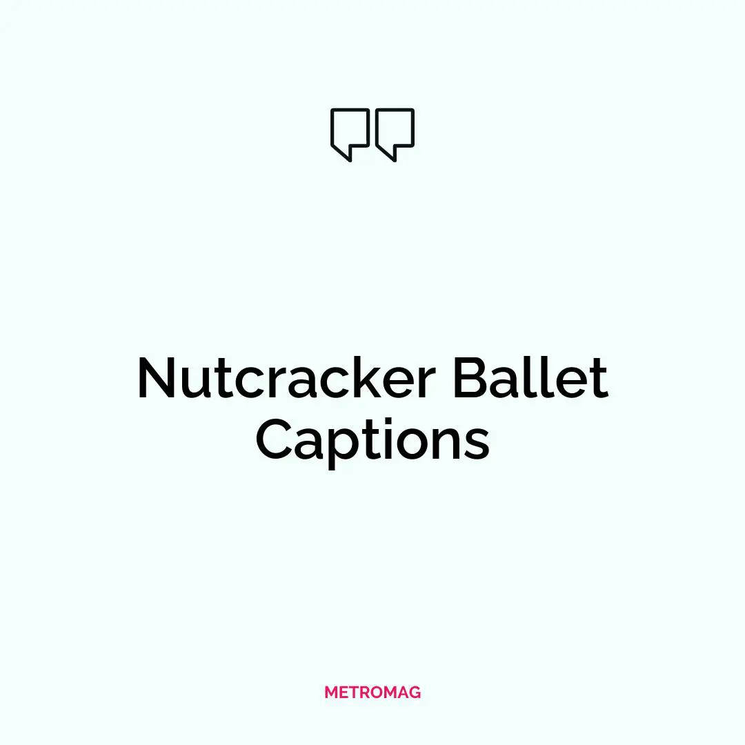 Nutcracker Ballet Captions