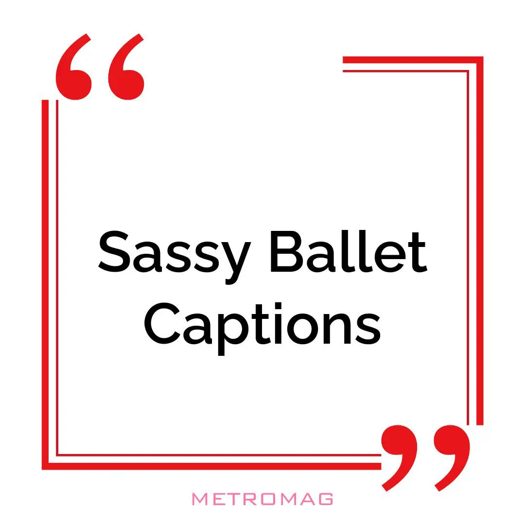 Sassy Ballet Captions