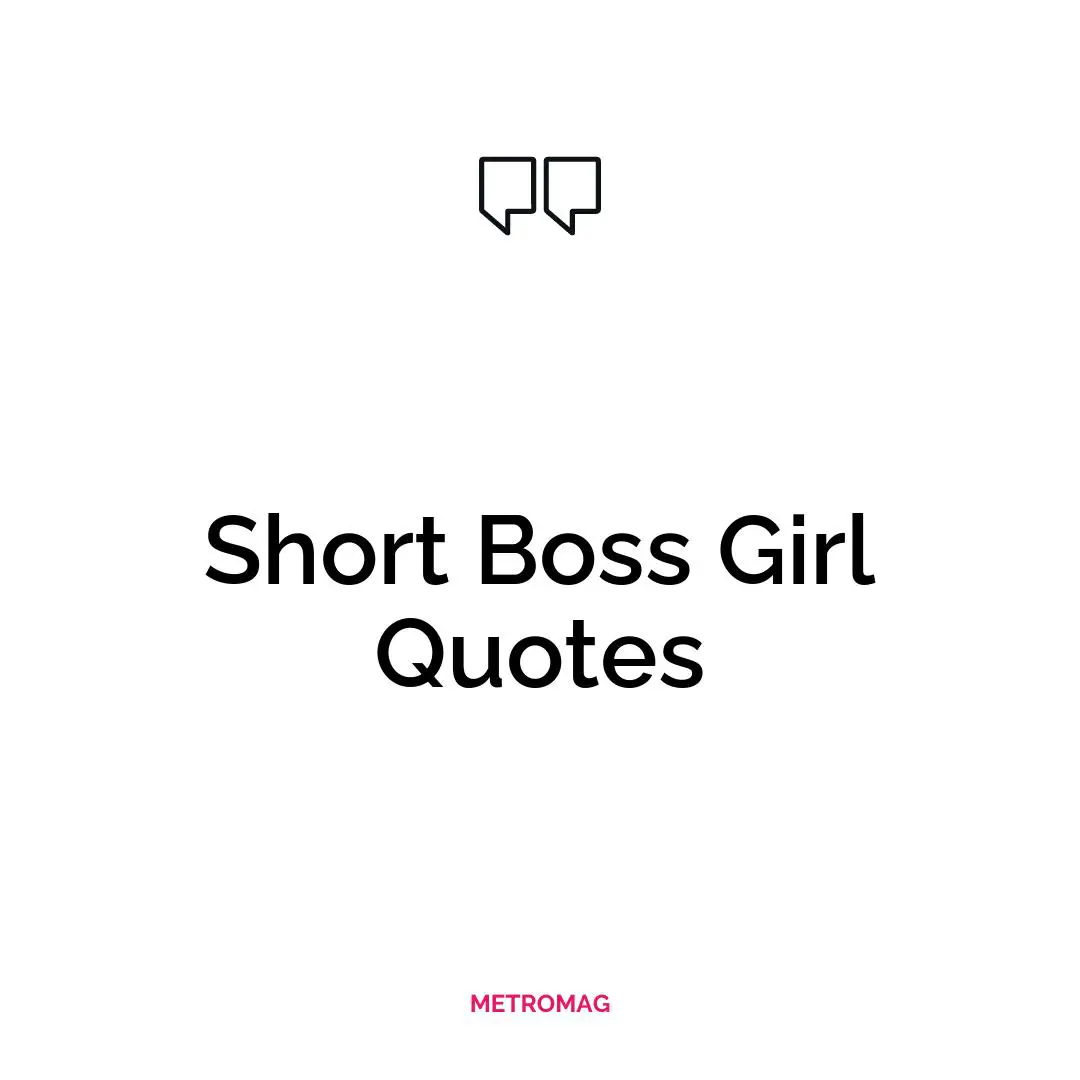 Short Boss Girl Quotes